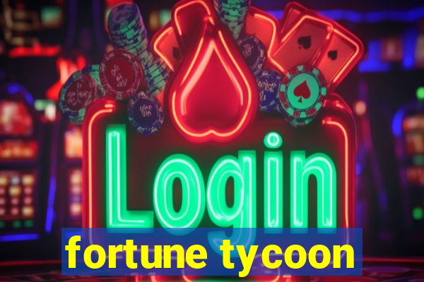 fortune tycoon